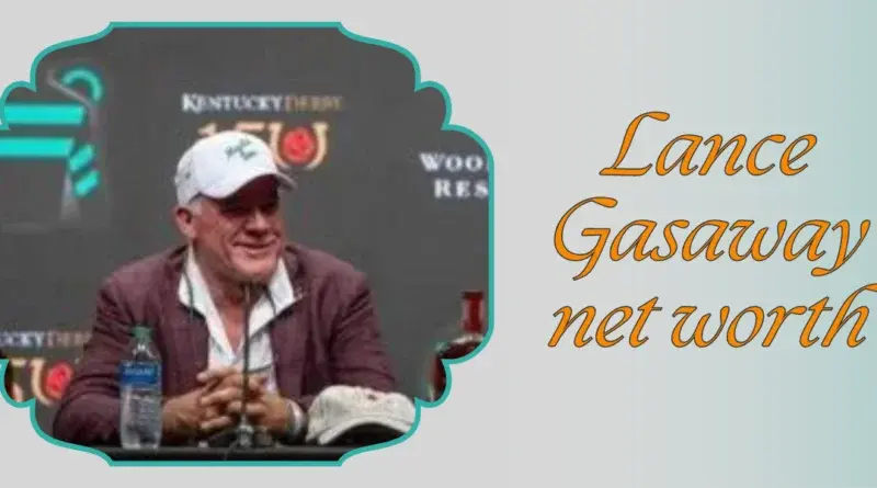 Lance Gasaway Net Worth 2024